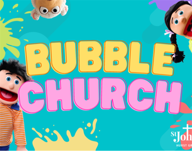 Families *What's on for families, including Bubble Church 